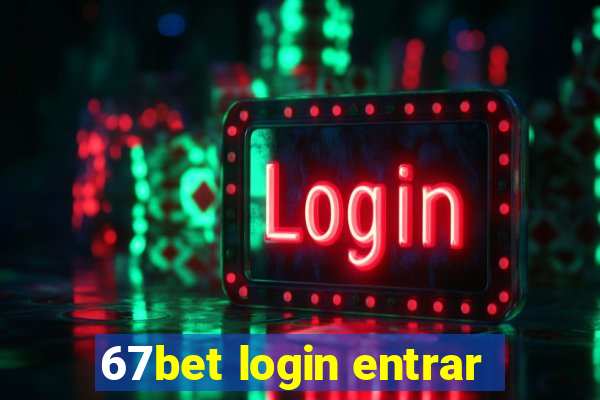 67bet login entrar